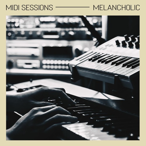 MIDI SESSIONS: Melancholic
