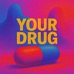 Your Drug