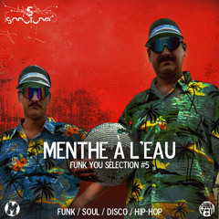 Menthe à L'eau - Funk You Sélection #5