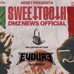 SWEETTOOTH: THE LOCKED IN TOUR (EVOURE DJ CONTEST) W/ Tracklist