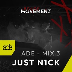 Mix 3 (ADE SPECIAL) - JU$T N1CK