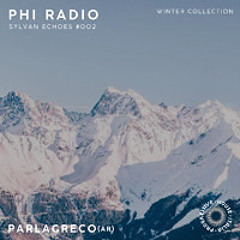 SYLVAN ECHOES. Vol.002 _ PHI Radio - Parlagreco