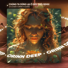 Chúng Ta Dừng Lại Ở Đây Thôi (Remix)