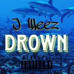 J Weez - Drown