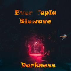 Biowave & Ever Tapia - Darkness [Zalmanim Records]