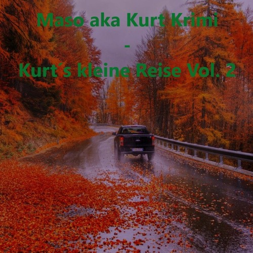 Maso aka Kurt Krimi - Kurt´s kleine Reise Vol. 2