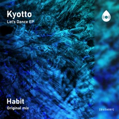 Kyotto - Habit (Original Mix) [Preview]