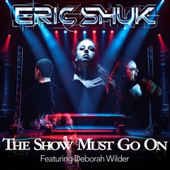 The Show Must Go On (ft. Deborah Wilder) [QUEEN COVER]
