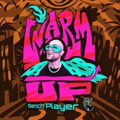 BENCH PLAYER - Warm Up