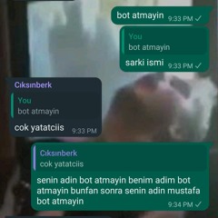 senin adin bot atmayin benim adim bot atmayin bunfan sonra senin adin ahmet kürtben bot atmayin