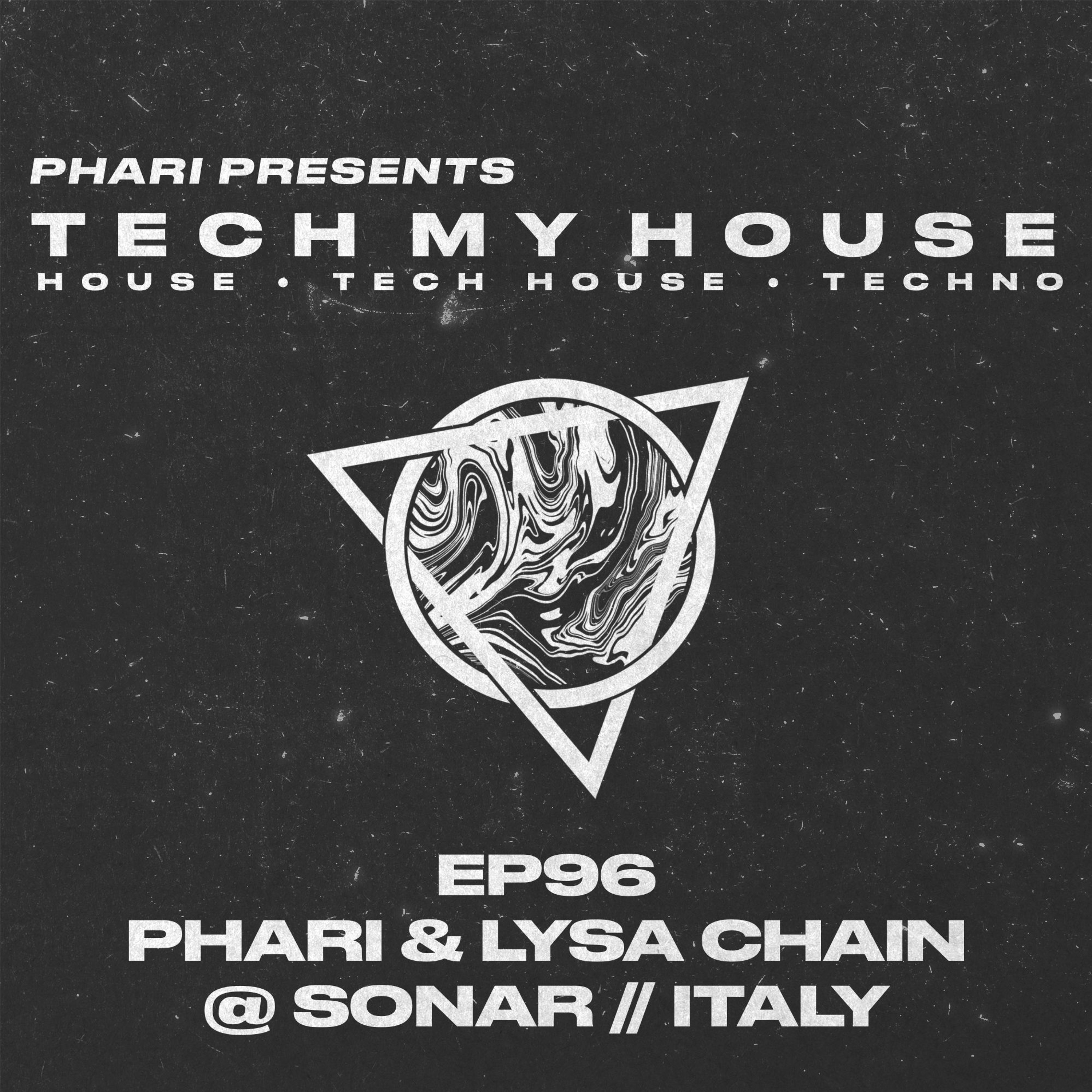 Tech My House EP96 // Phari & Lysa Chain @ SONAR (ITA) episode artwork