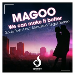 Magoo - We Can Make It Better (Louis Feen & Séb Regal Remix)