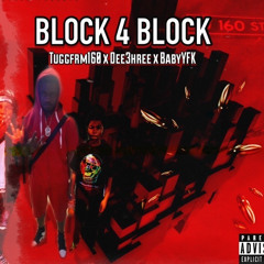 “Block 4 Block” X Dee3hree X BabyYfk