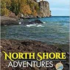 [Read] KINDLE PDF EBOOK EPUB North Shore Adventures: The Best Hiking, Biking, and Paddling from Dulu