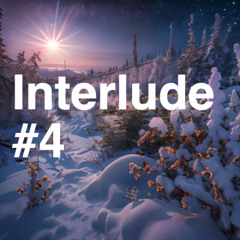 Interlude #4