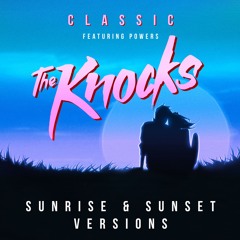 The Knocks - Classic (feat. POWERS) [POWERS Sunset Version]
