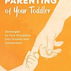 [Download] EPUB 📔 Conscious Parenting of Your Toddler: Strategies To Turn Discipline