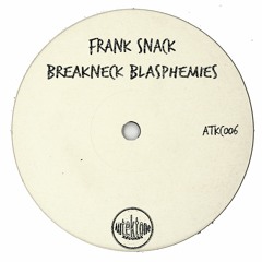 Frank Snack "Breakneck Blasphemies" (Preview)(Taken from Tektones #6)(Out Now)