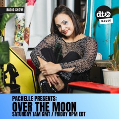 Pachelle Presents: Over the Moon - Episode 6