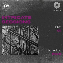 Five - Intricate Sessions Podcast #011