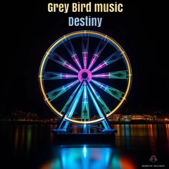 Grey Bird Music - Destiny