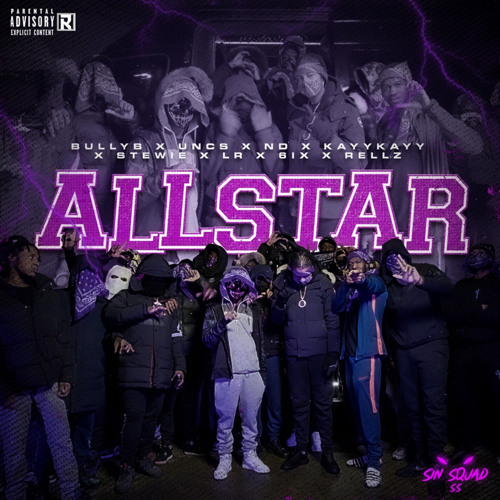 #SinSquad​​ Bully B x Uncs x ND x KayyKayy x Stewie x LR x 6ix x Rellz - Allstar Freestyle