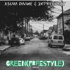 Green (Freestyle) x 2kPre$ident