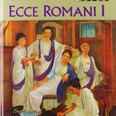 DOWNLOAD KINDLE 📤 Ecce Romani, Vol. 1: A Latin Reading Program, 4th Edition by  Savv