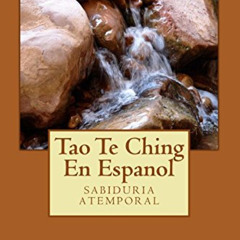 [View] EBOOK 📙 Tao Te Ching En Espanol: sabiduria atemporal (Spanish Edition) by  La