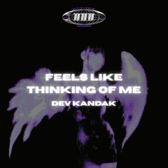 Feels Like Thinking of Me (Dev Kandak) - OOO Records