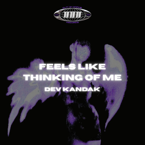 Feels Like Thinking of Me (Dev Kandak) - OOO Records