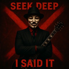 SEEK DEEP - I SAID IT - STUDIO MASTER - 2025