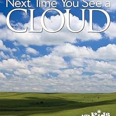 & Next Time You See a Cloud BY: Emily Morgan (Author) $Epub#