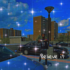 believe it