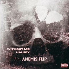 Without Me (Anemis Flip) [FREE DOWNLOAD]