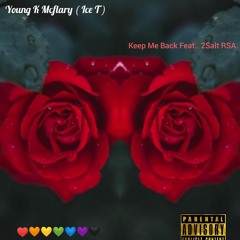 Keep Me Back - 2Salt RSA & Young K Mcflary Feat. RenapeEntertainment . .mp3