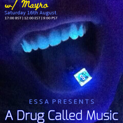 A Drug Called Music w/ Mayro AUG25