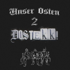 DosTekk! - Unser Osten 2 RMX