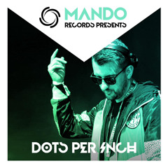 Mando Records Presents - Dots Per Inch