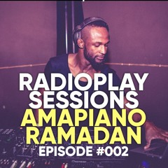 RadioPlay Seassions #002 - Amapiano Ramadan Mix