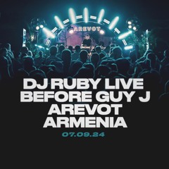 DJ Ruby Live at Arevot - Warm Up for GUY J, Yerevan Armenia 07.09.24