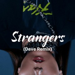 Kenya Grace - Strangers (DAVE REMIX)