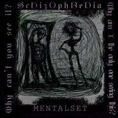 MENTALSET /ScHizOphReNia/ Zlobtekk #1