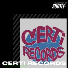 CERTi Records Show | Subtle Radio