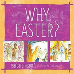 Read PDF 📃 Why Easter? by Barbara Reaoch,Carol McCarty PDF EBOOK EPUB KINDLE