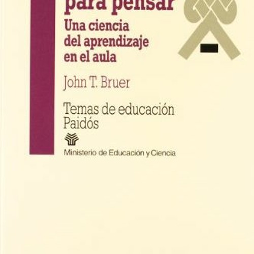 [DOWNLOAD] PDF 📒 Escuelas para pensar: Una ciencia del aprendizaje en el aula (Temas