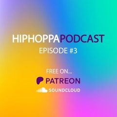 HiphoppaPODCAST Ep.3 - June 2024 - (FREE Patreon Podcast)