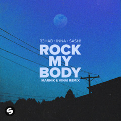 Rock My Body (with INNA & Sash!) [Marnik & VINAI Remix] [feat. SASH!]