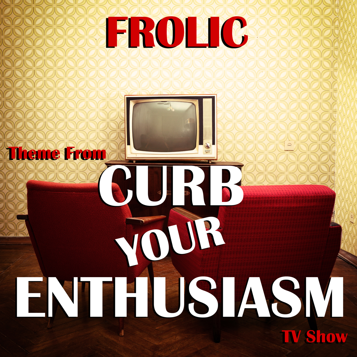 Frolic (Theme from “Curb Your Enthusiasm” TV Show)