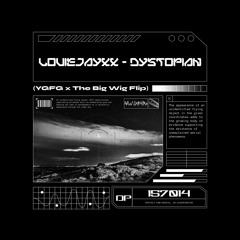 Louiejayxx - Dystopian(The Big Wig x YGFG)